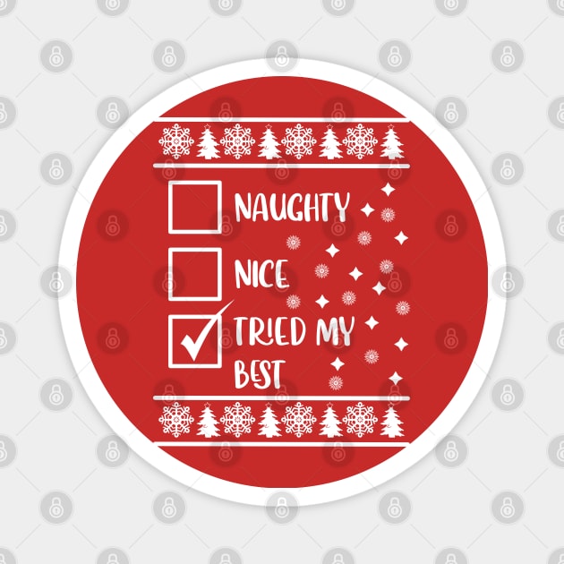 Funny Naughty List Ugly Christmas Pattern, Tried My Best Magnet by A T Design